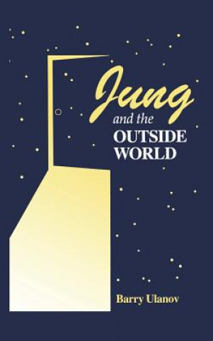 Książka Jung and the Outside World Barry Ulanov