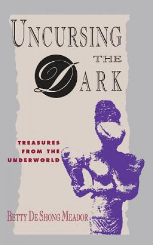 Kniha Uncursing the Dark Betty Deshong Meador