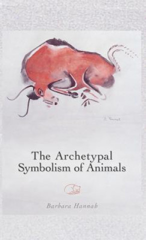 Könyv Archetypal Symbolism of Animals Barbara Hannah