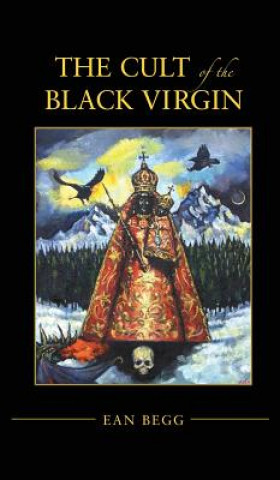 Könyv Cult of the Black Virgin Ean Begg