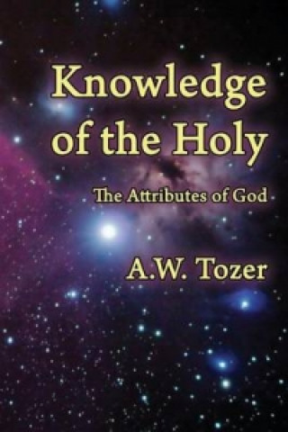 Carte Knowledge of the Holy A W Tozer
