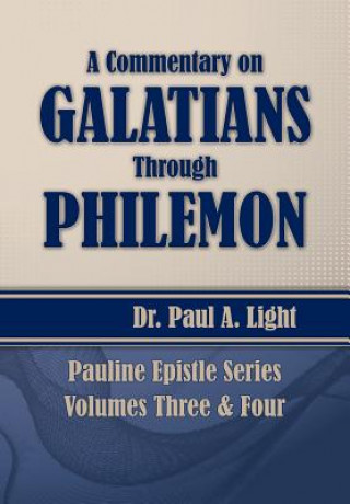 Könyv Commentary on Galatians Through Philemon Paul a Light