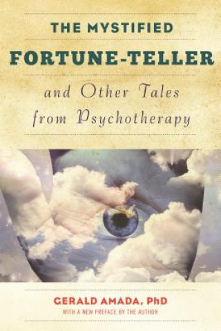 Kniha Mystified Fortune-Teller and Other Tales from Psychotherapy Amada