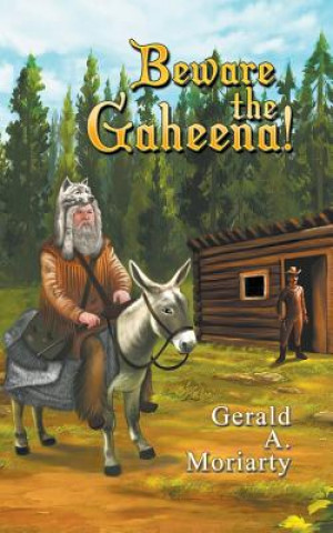 Книга Beware the Gaheena! Gerald a Moriarty