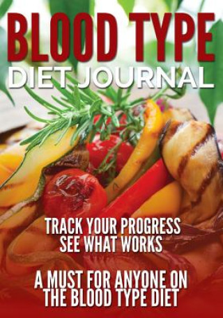 Книга Blood Type Diet Journal Speedy Publishing LLC