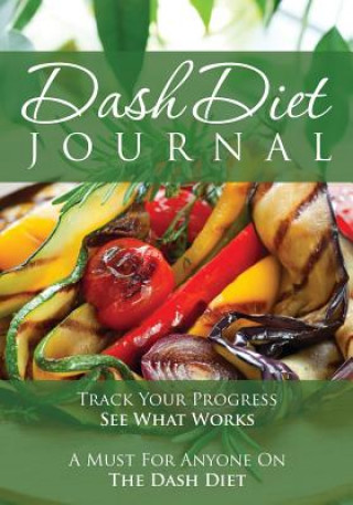 Knjiga Dash Diet Journal Speedy Publishing LLC