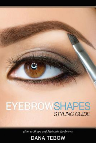 Kniha Eyebrow Shapes Dana Tebow
