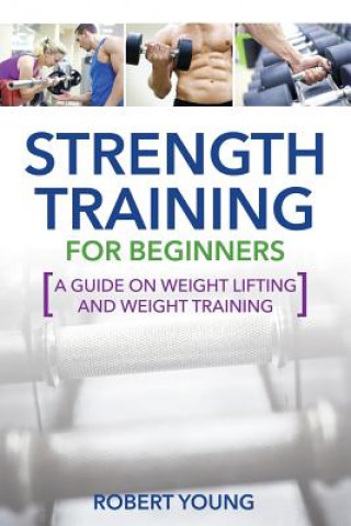 Kniha Strength Training for Beginners Young
