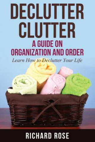 Könyv Declutter Clutter Rose