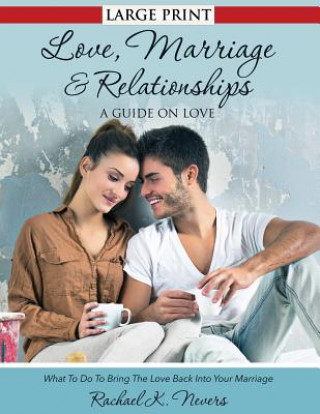 Kniha Love, Marriage and Relationships Rachael K Nevers
