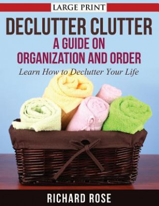 Könyv Declutter Clutter Rose