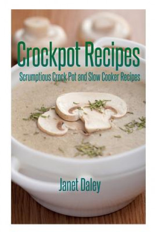 Kniha Crockpot Recipes Janet Daley