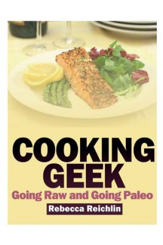 Kniha Cooking Geek Rebecca Reichlin