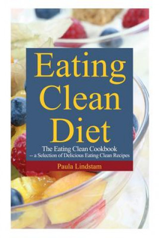 Kniha Eating Clean Diet Paula Lindstam