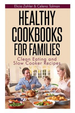 Книга Healthy Cookbooks for Families Elicia Zahler