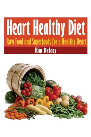 Könyv Heart Healthy Diet Kim Delacy