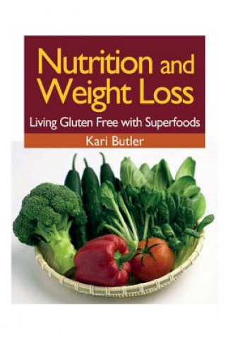 Kniha Nutrition and Weight Loss Kari Butler