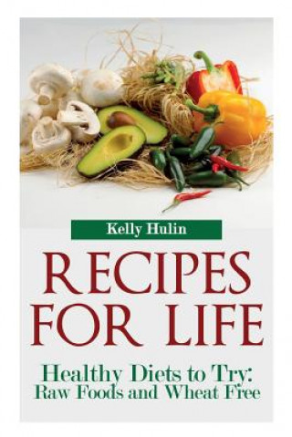 Книга Recipes for Life Kelly Hulin