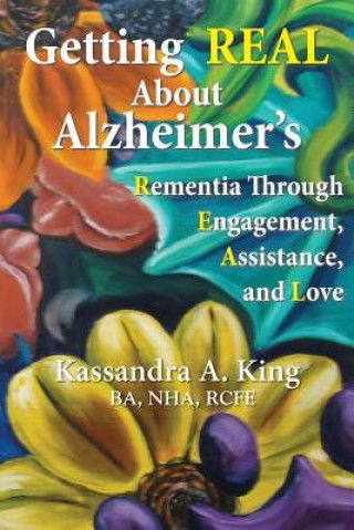 Kniha Getting Real about Alzheimers Kassandra King