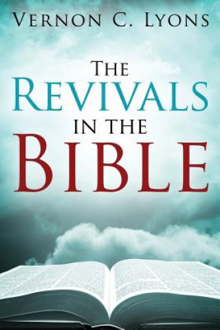 Könyv Revivals in the Bible Vernon C Lyons