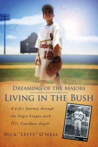 Książka Dreaming of the Majors - Living in the Bush Dick Lefty O'Neal