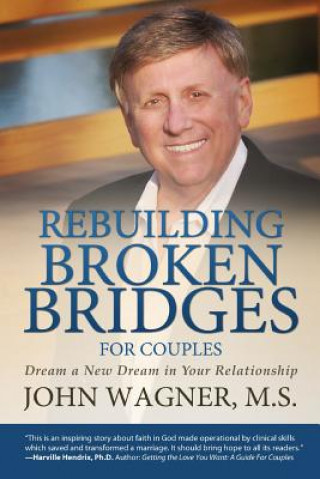 Kniha Rebuilding Broken Bridges for Couples M S John Wagner