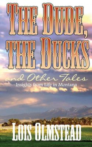 Kniha Dude, the Ducks and Other Tales Lois Olmstead