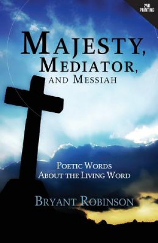 Könyv Majesty, Mediator, and Messiah Bryant Robinson