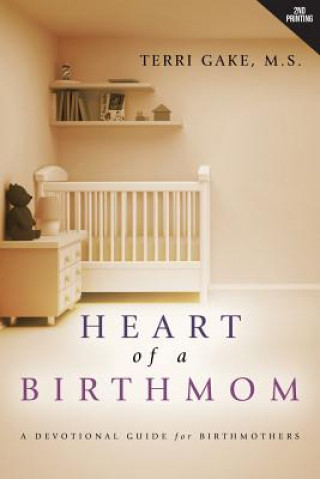 Könyv Heart of a Birthmom Terri Gake