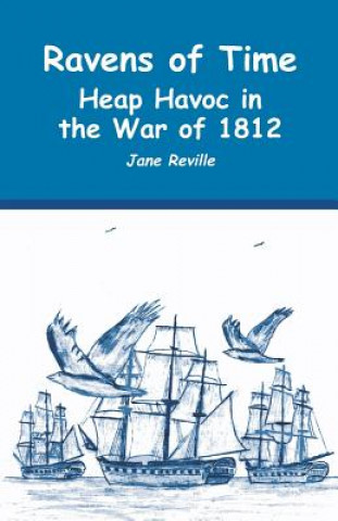 Buch Ravens of Time Heap Havoc in the War of 1812 Jane Reville