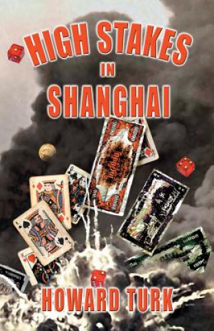 Livre High Stakes in Shanghai Howard Turk