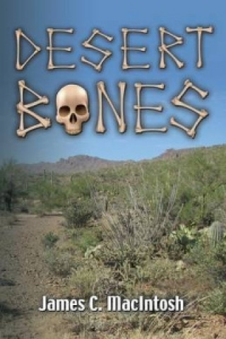 Kniha Desert Bones James C Macintosh