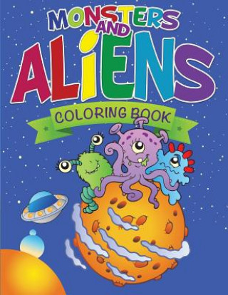 Carte Monsters and Aliens Coloring Book Speedy Publishing LLC