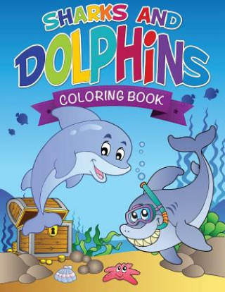 Knjiga Sharks and Dolphins Coloring Book Speedy Publishing LLC