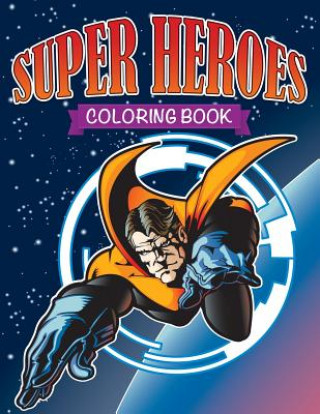 Carte Super Heroes Coloring Book Speedy Publishing LLC