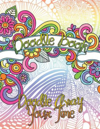 Kniha Doodle Book (Doodle Away Your Time) Speedy Publishing LLC