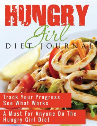 Книга Hungry Girl Diet Journal Speedy Publishing LLC