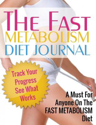 Kniha Fast Metabolism Diet Journal Speedy Publishing LLC