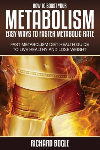 Book How to Boost Your Metabolism Richard Bogle