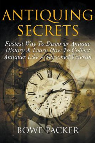 Kniha Antiquing Secrets Bowe Packer