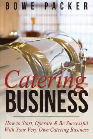 Kniha Catering Business Bowe Packer