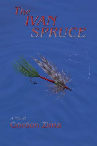 Buch Ivan Spruce, A Cold War Novel Gordon Zima