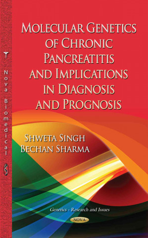 Carte Molecular Genetics of Chronic Pancreatitis B. Sharma