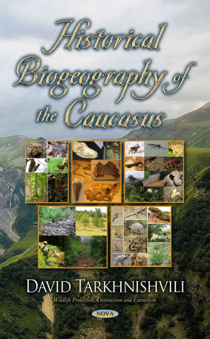 Carte Historical Biogeography of the Caucasus David Tarkhnishvili