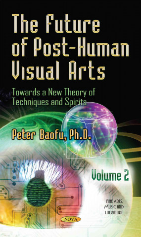 Libro Future of Post-Human Visual Arts PETER BAOFU