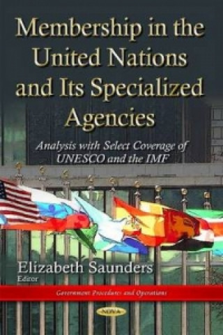 Carte Membership in the United Nations and Its Specialized Agencies ELIZABETH SAUNDERS
