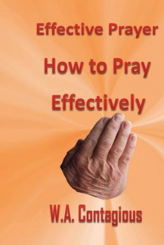 Kniha Effective Prayer W Antwan Contagious