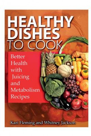 Kniha Healthy Dishes to Cook Kari Fleming