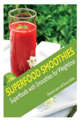 Kniha Superfood Smoothies Deborah Lopez