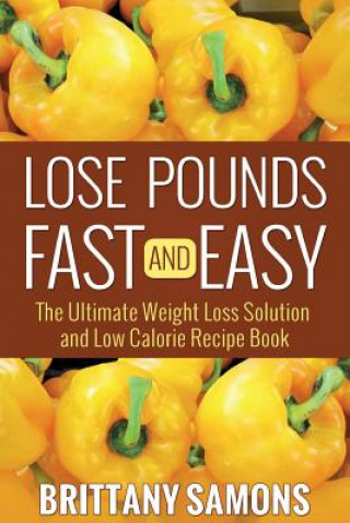 Kniha Lose Pounds Fast and Easy Brittany Samons